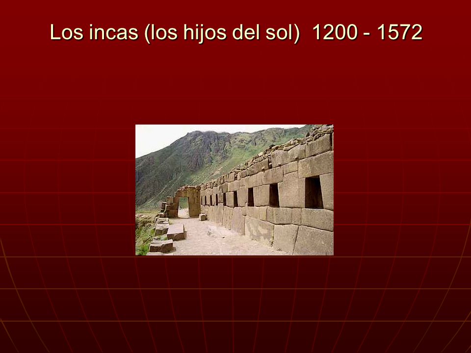Los incas (los hijos del sol)