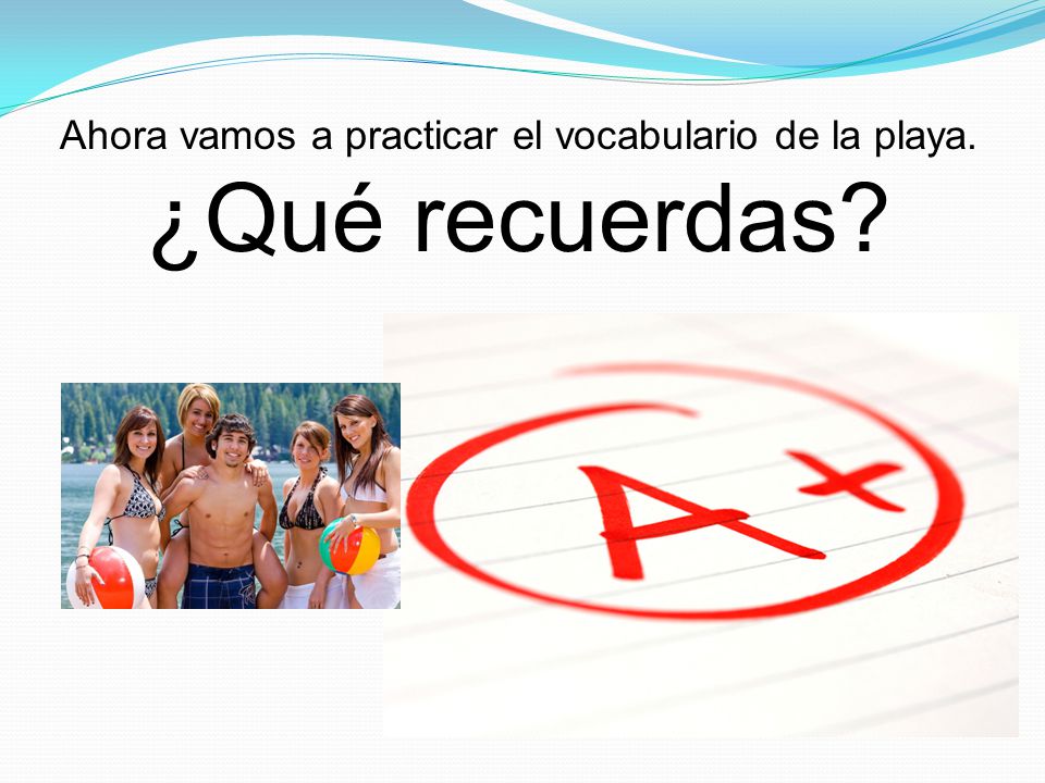 Ahora vamos a practicar el vocabulario de la playa.