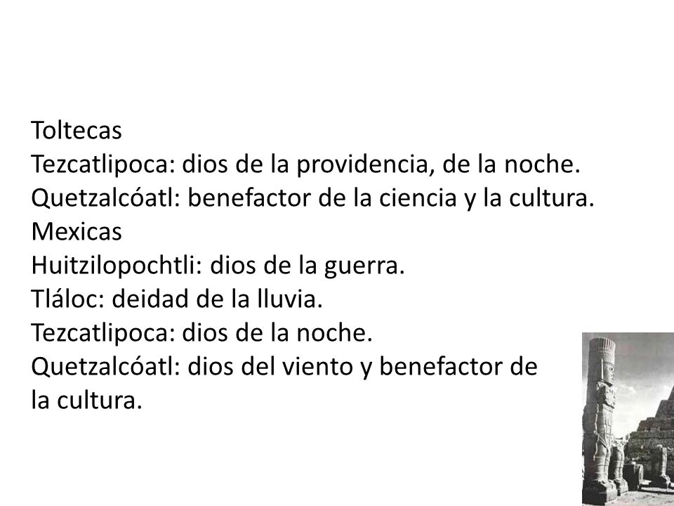 Toltecas Tezcatlipoca: dios de la providencia, de la noche