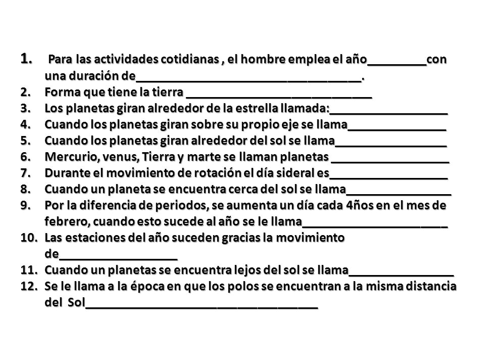 Para las actividades cotidianas , el hombre emplea el año_________con una duración de__________________________________.