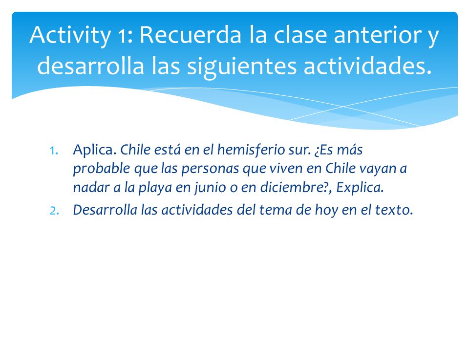 Activity 1: Recuerda la clase anterior y desarrolla las siguientes actividades.