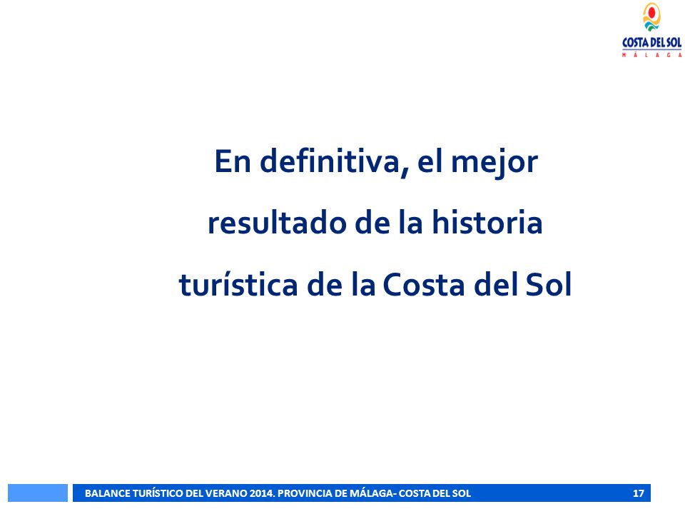 En definitiva, el mejor resultado de la historia turística de la Costa del Sol