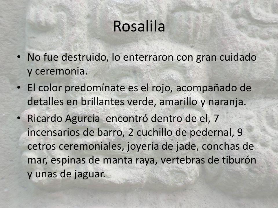 Rosalila No fue destruido, lo enterraron con gran cuidado y ceremonia.