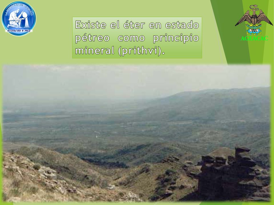Existe el éter en estado pétreo como principio mineral (prithvi).