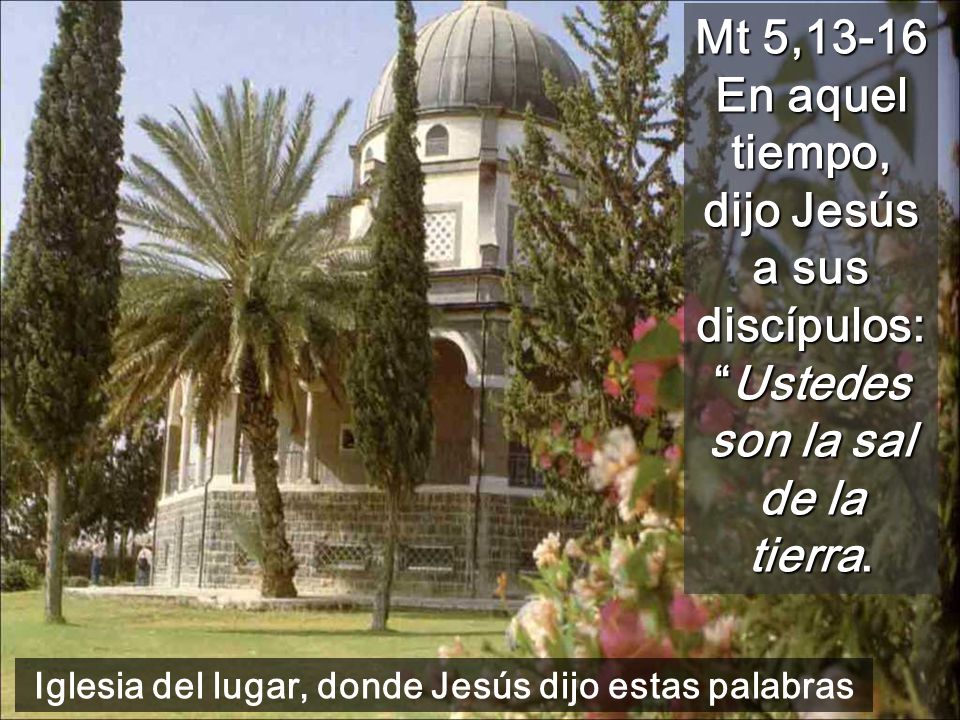 Iglesia del lugar, donde Jesús dijo estas palabras