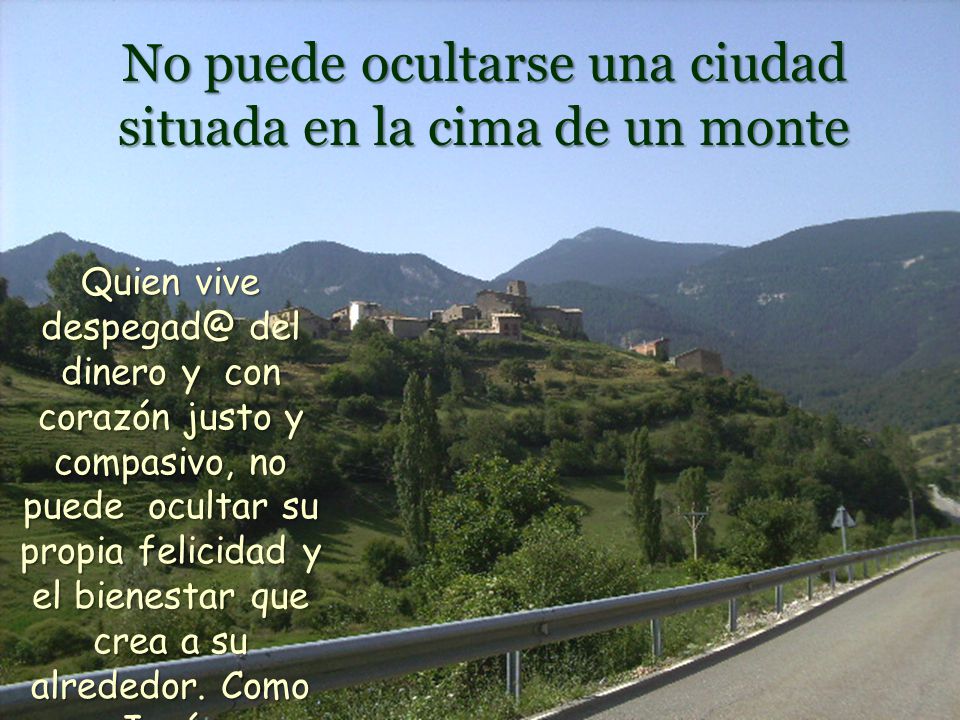 No puede ocultarse una ciudad situada en la cima de un monte