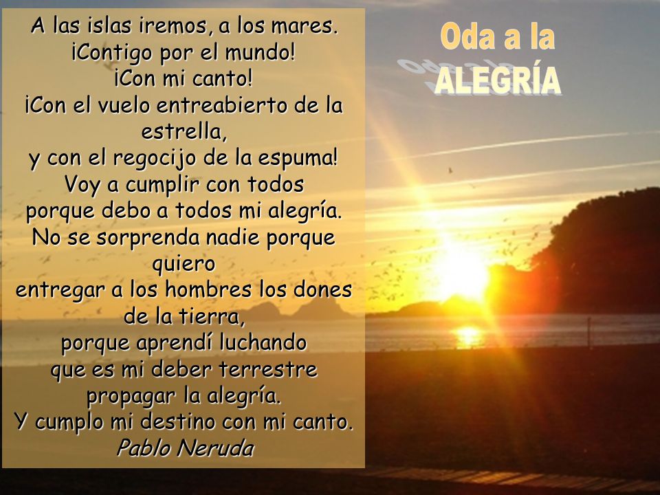 A las islas iremos, a los mares. ¡Contigo por el mundo. ¡Con mi canto