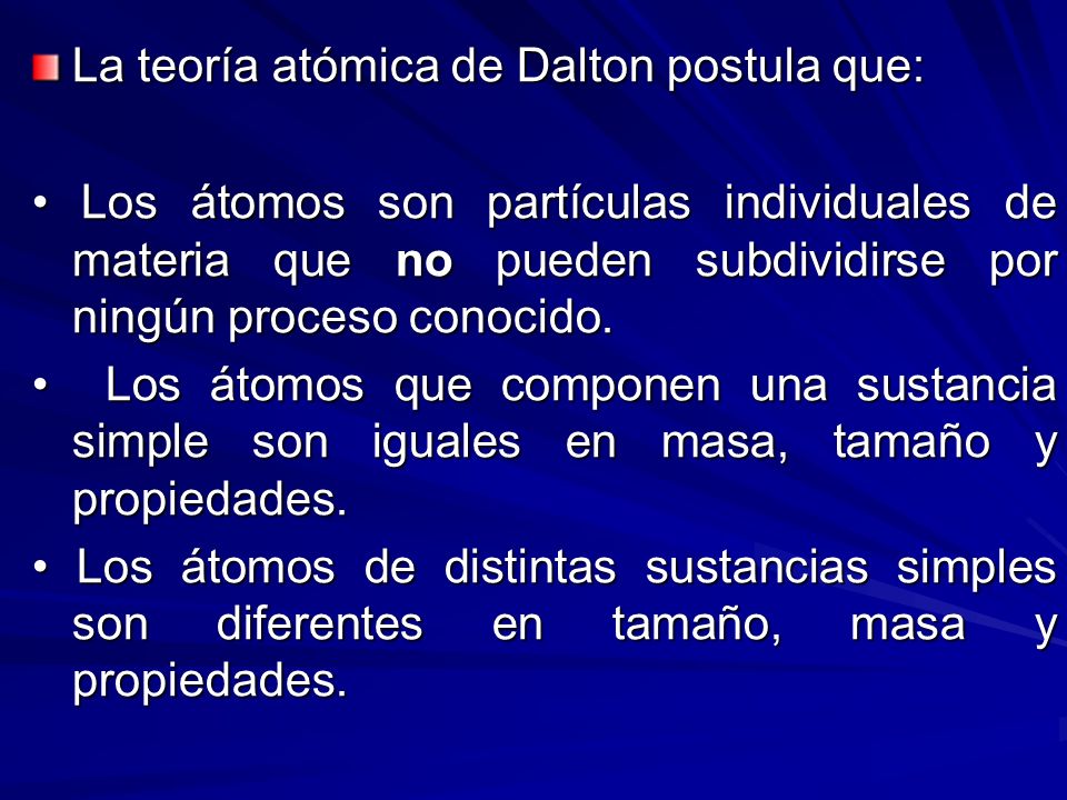 La teoría atómica de Dalton postula que: