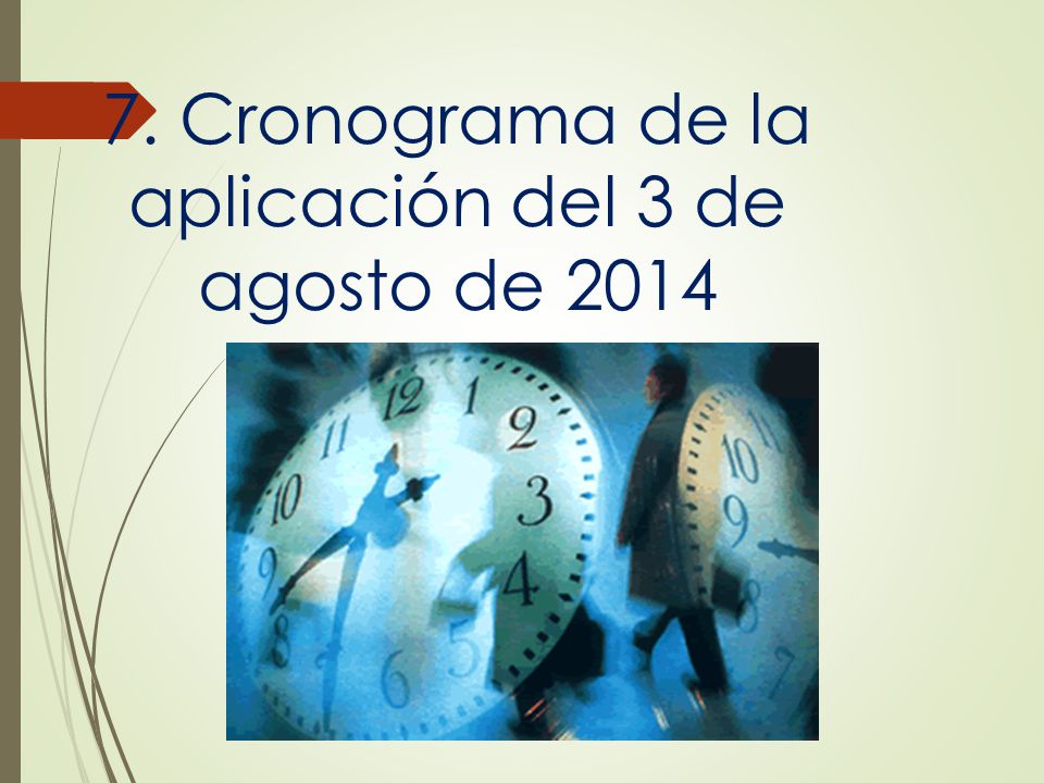 7. Cronograma de la aplicación del 3 de agosto de 2014
