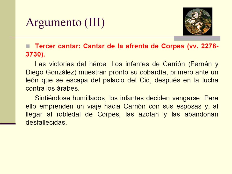Argumento (III) Tercer cantar: Cantar de la afrenta de Corpes (vv ).