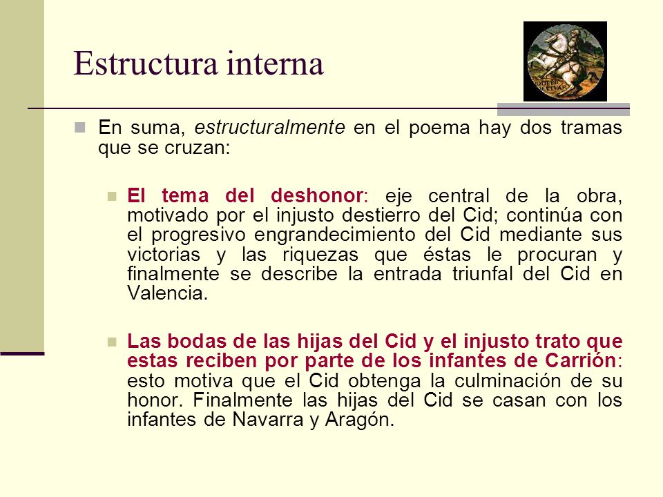 Estructura interna En suma, estructuralmente en el poema hay dos tramas que se cruzan: