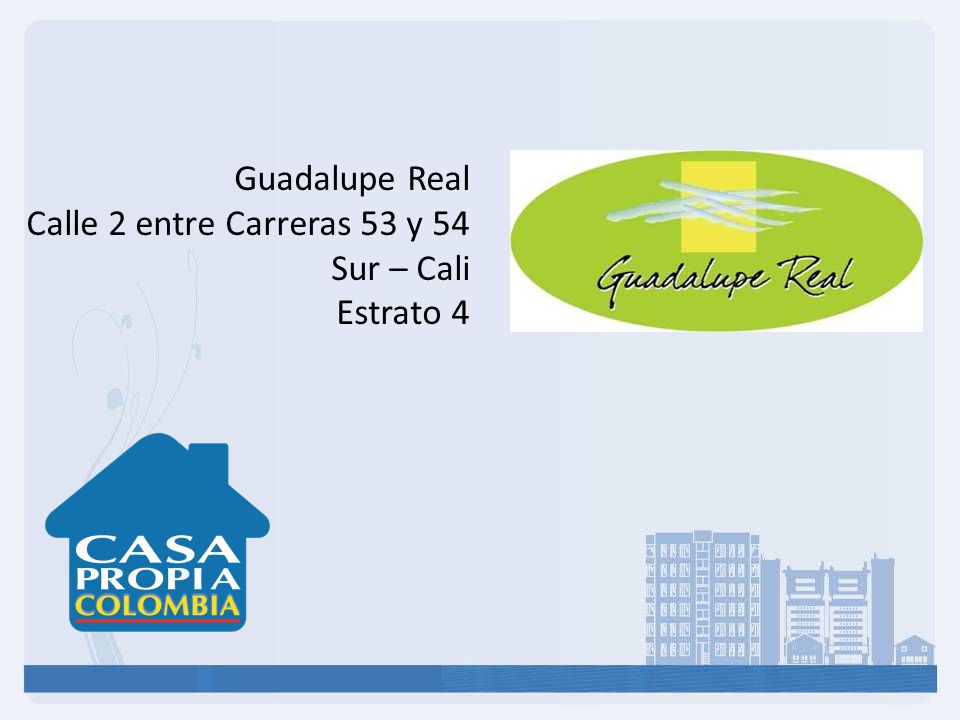 Guadalupe Real Calle 2 entre Carreras 53 y 54 Sur – Cali Estrato 4