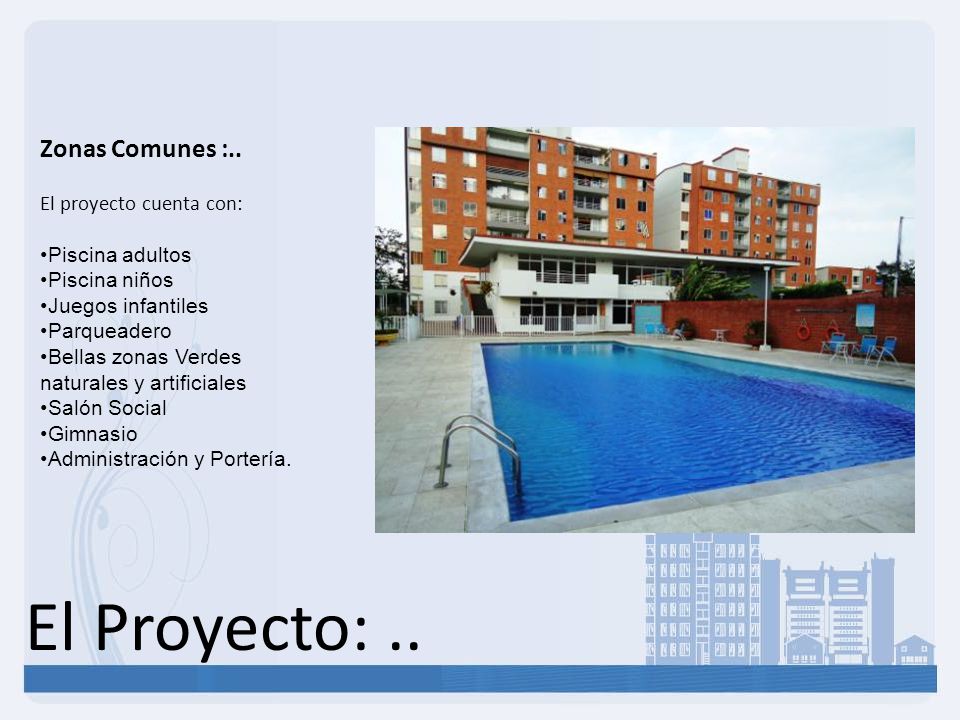 El Proyecto: .. Zonas Comunes :.. El proyecto cuenta con: