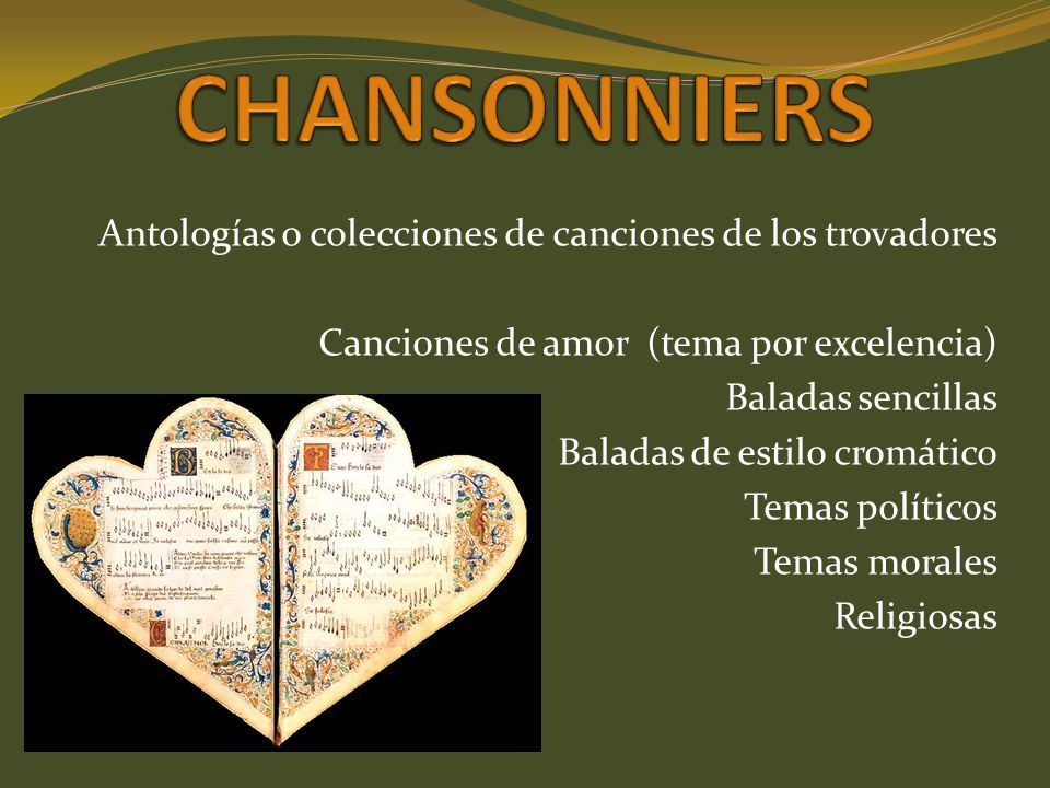 CHANSONNIERS Antologías o colecciones de canciones de los trovadores
