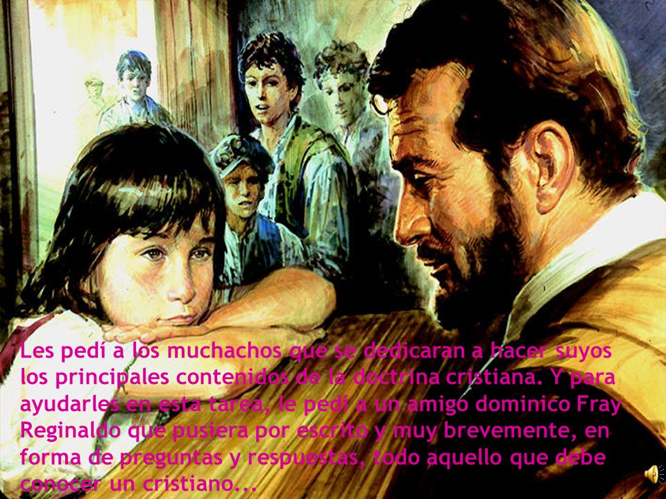 Les pedí a los muchachos que se dedicaran a hacer suyos los principales contenidos de la doctrina cristiana.