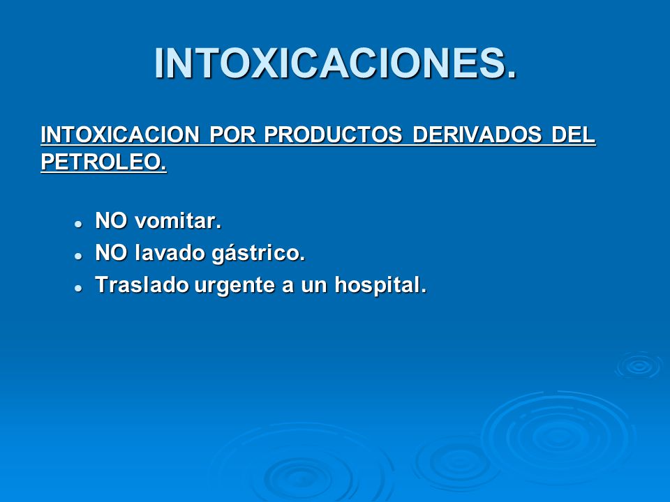 INTOXICACIONES. INTOXICACION POR PRODUCTOS DERIVADOS DEL PETROLEO.