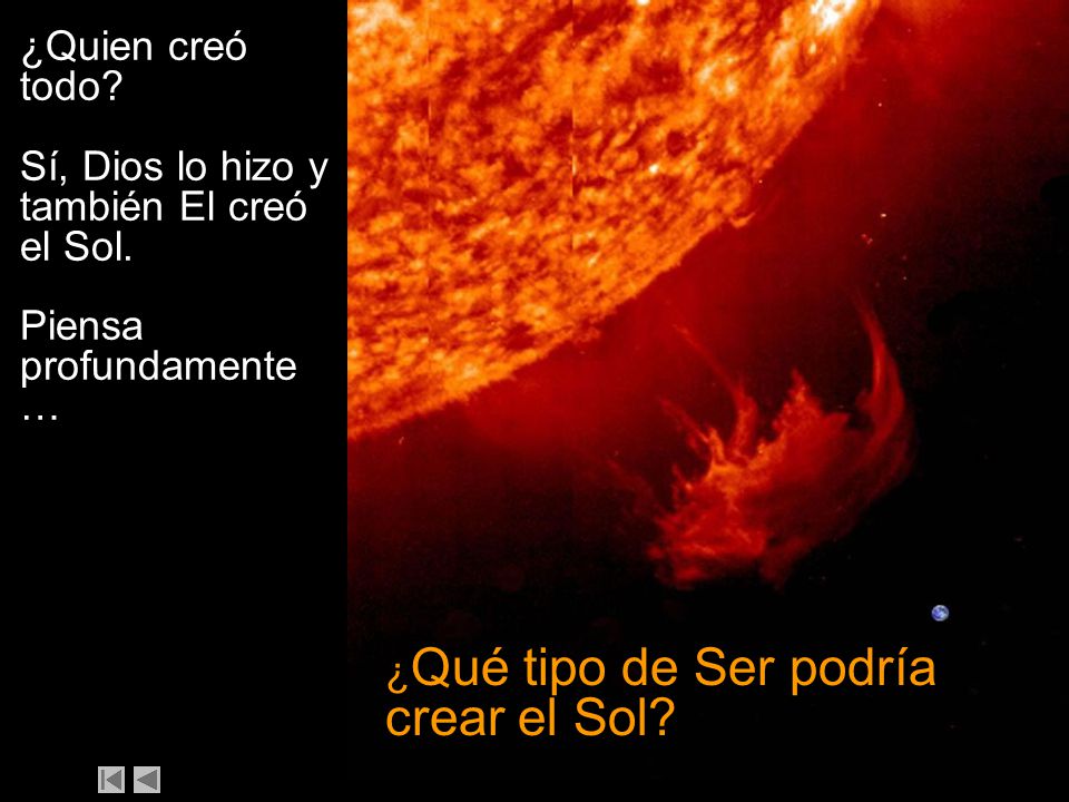 ¿Quien creó todo. Sí, Dios lo hizo y también El creó el Sol.