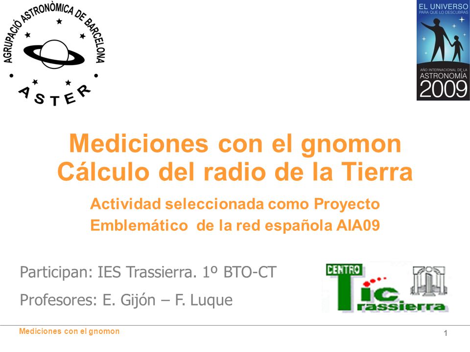 Mediciones con el gnomon Cálculo del radio de la Tierra