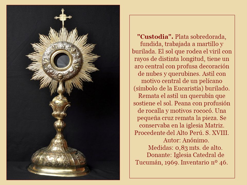 Custodia . Plata sobredorada, fundida, trabajada a martillo y burilada.