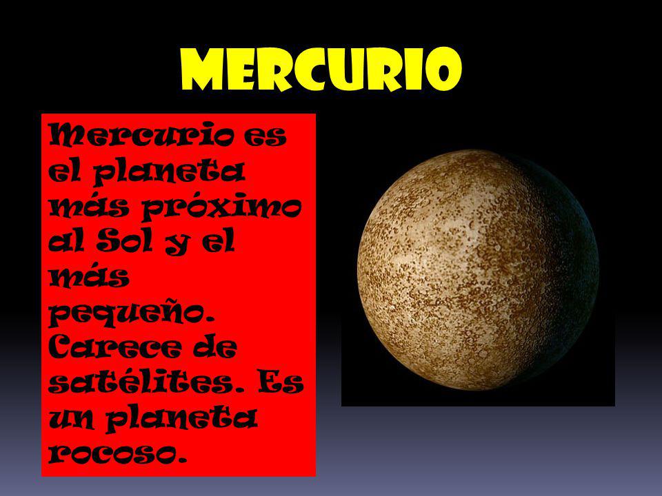 mercurio Mercurio es el planeta más próximo al Sol y el más pequeño.