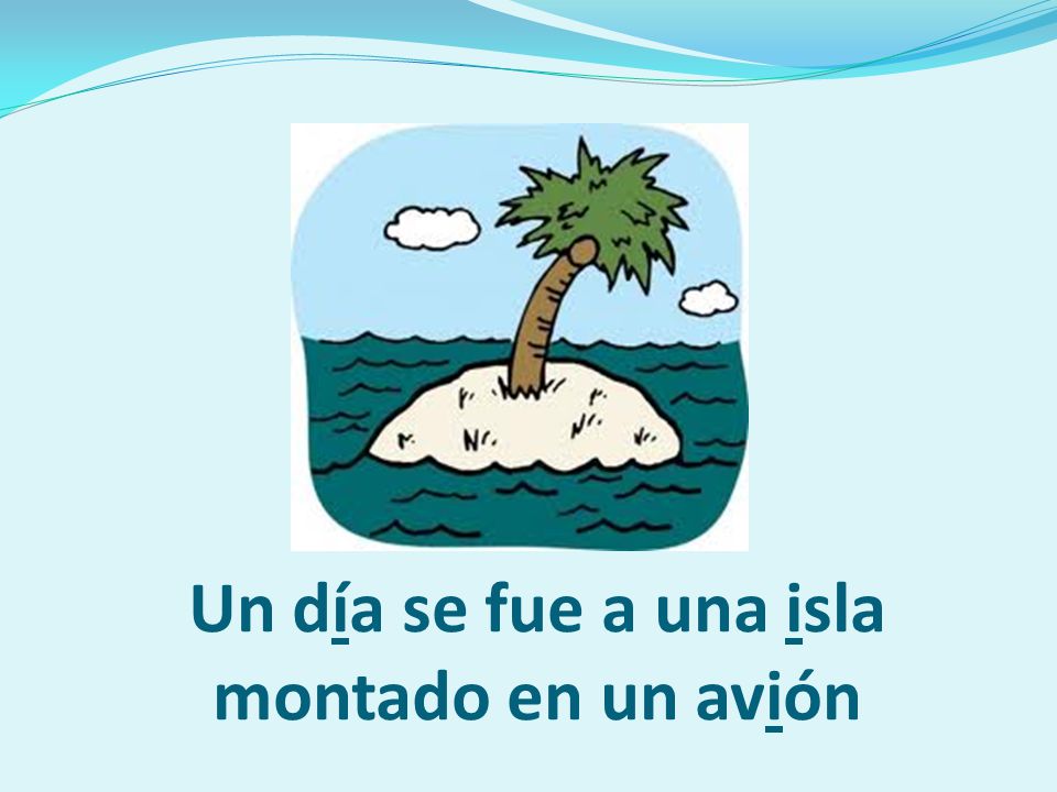 Un día se fue a una isla montado en un avión