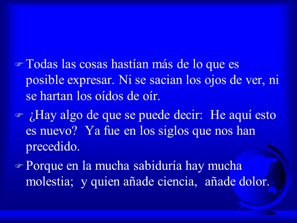 Todas las cosas hastían más de lo que es posible expresar
