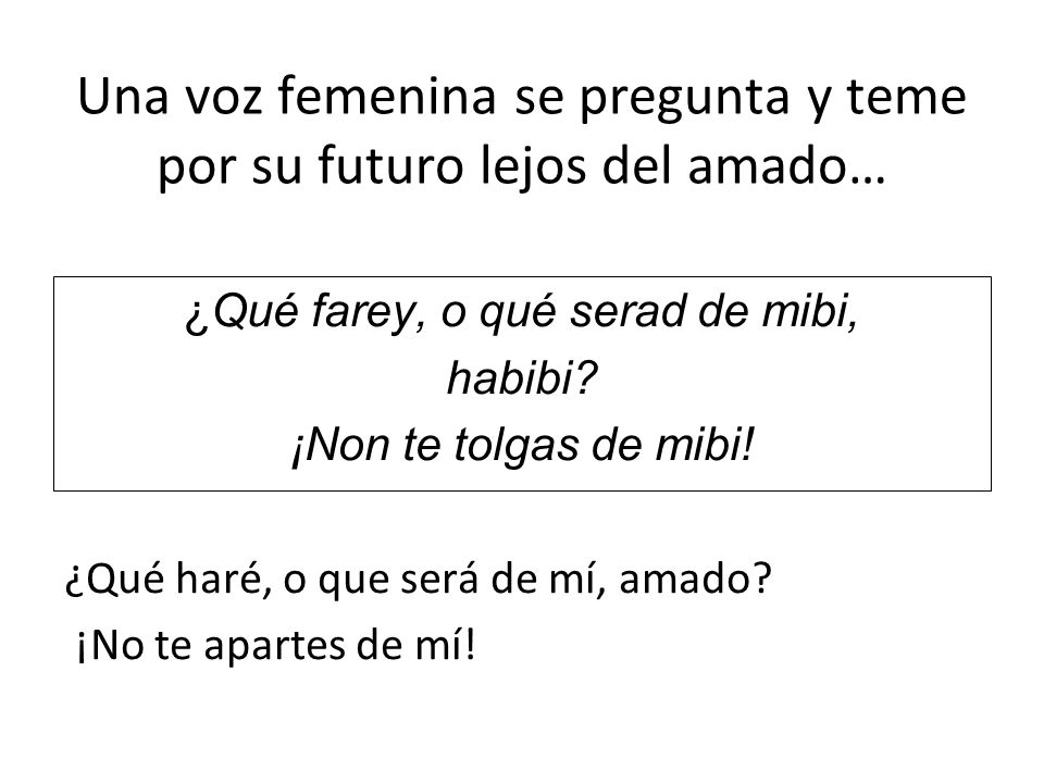 Una voz femenina se pregunta y teme por su futuro lejos del amado…