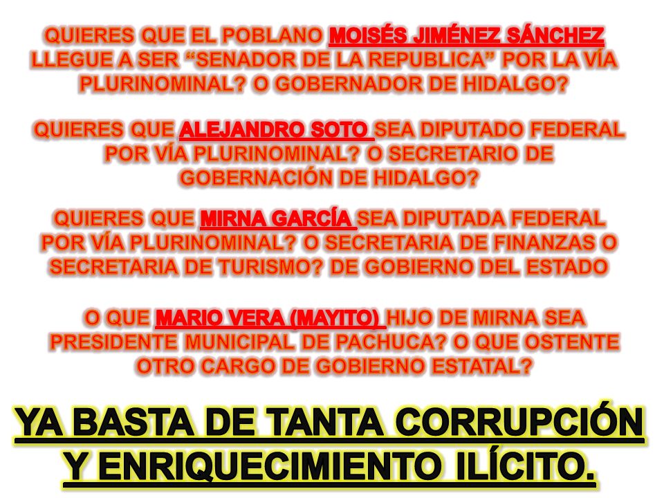YA BASTA DE TANTA CORRUPCIÓN Y ENRIQUECIMIENTO ILÍCITO.