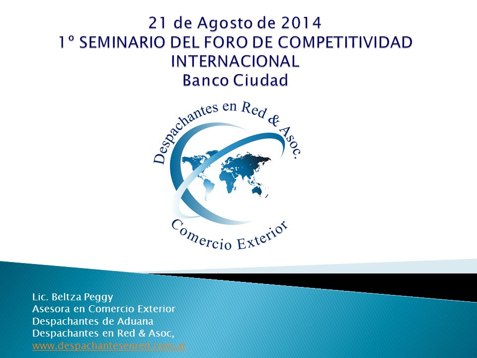 21 de Agosto de º SEMINARIO DEL FORO DE COMPETITIVIDAD INTERNACIONAL Banco Ciudad