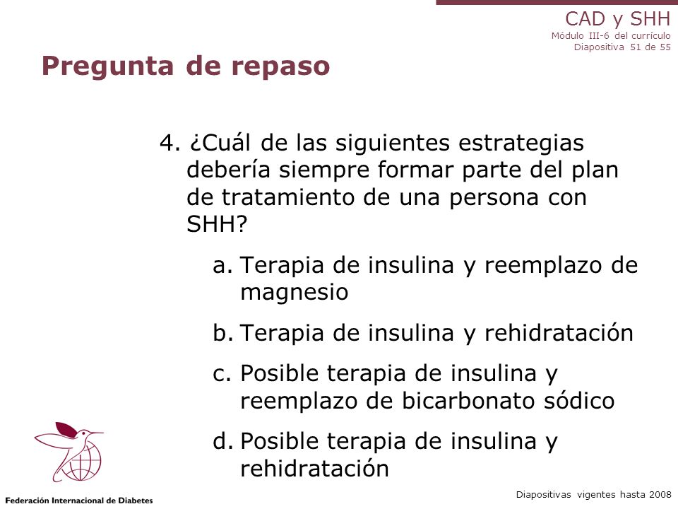 Pregunta de repaso 4. ¿Cuál de las siguientes estrategias debería siempre formar parte del plan de tratamiento de una persona con SHH