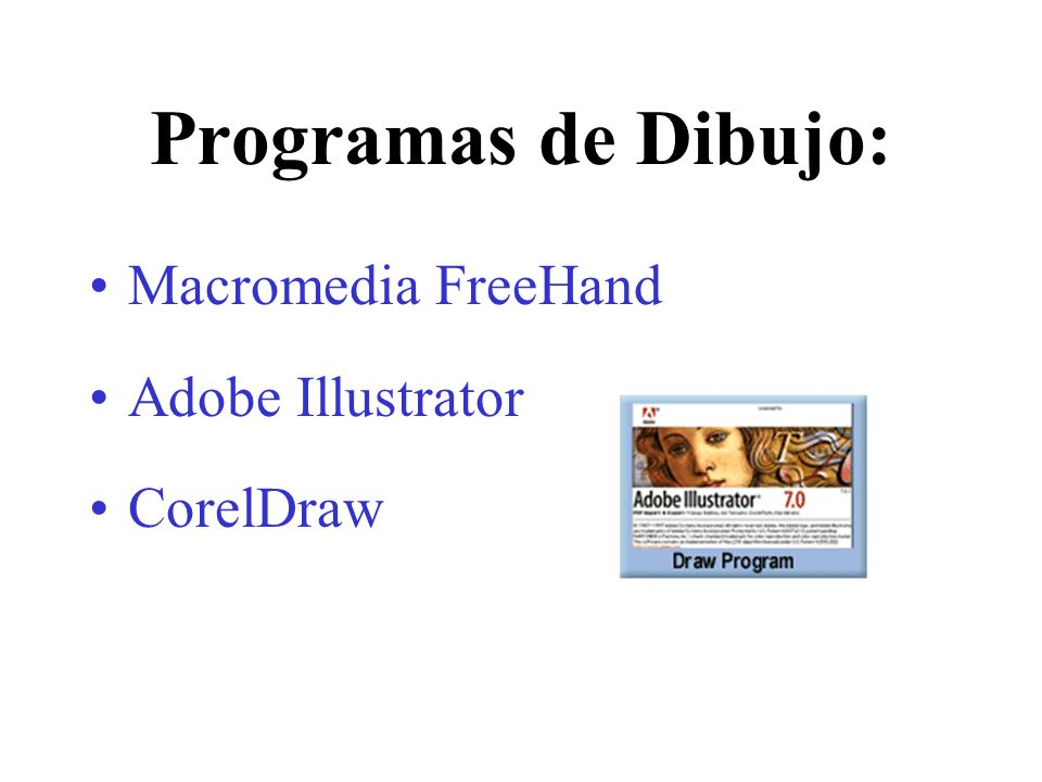 Programas de Dibujo: Macromedia FreeHand Adobe Illustrator CorelDraw