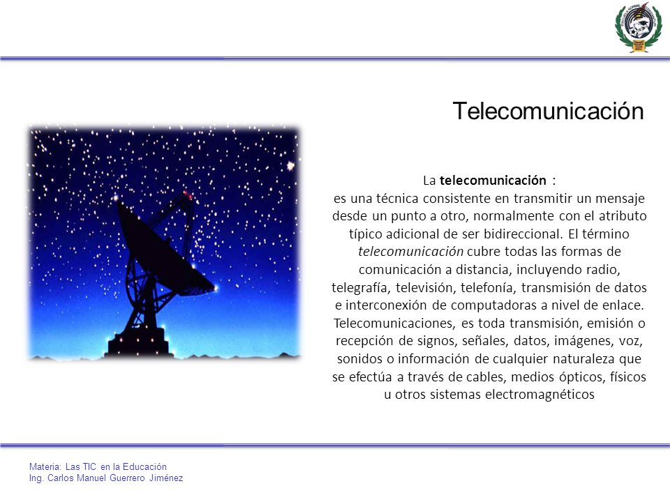 Telecomunicación La telecomunicación :