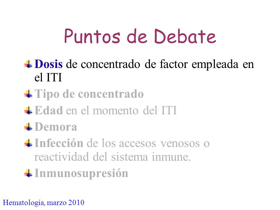 Puntos de Debate Dosis de concentrado de factor empleada en el ITI