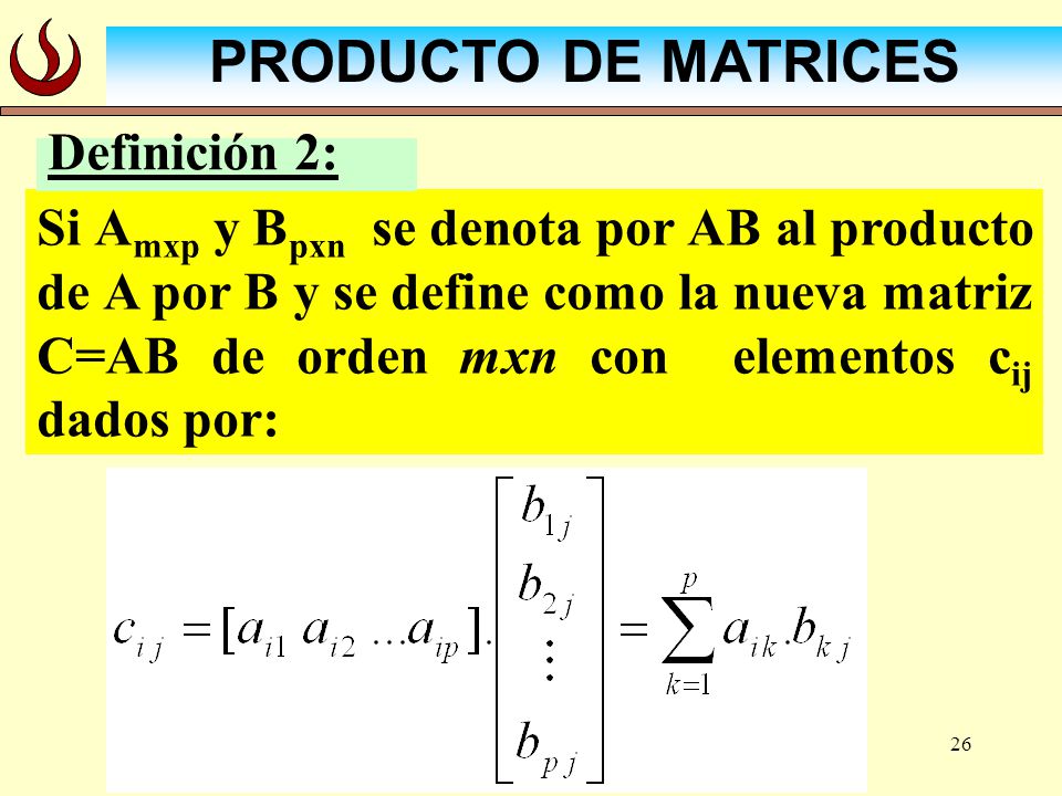 PRODUCTO DE MATRICES Definición 2: