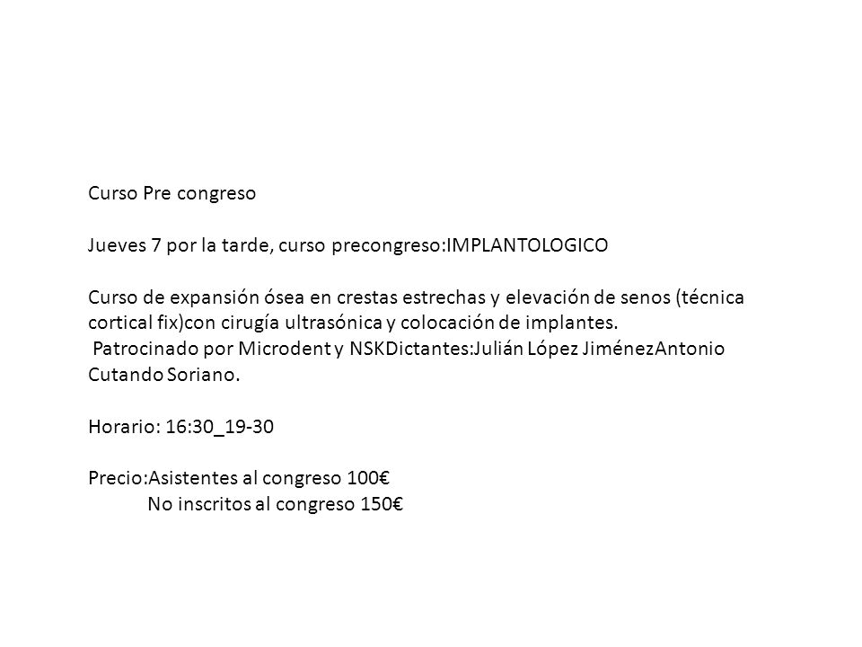 Curso Pre congreso Jueves 7 por la tarde, curso precongreso:IMPLANTOLOGICO.