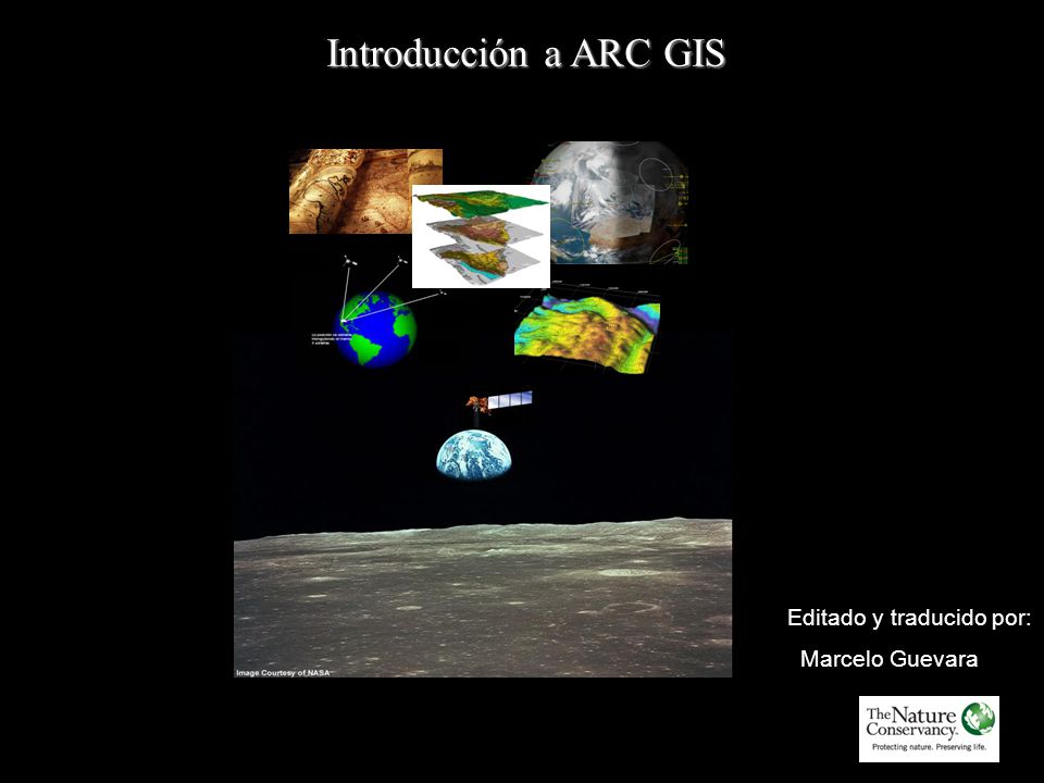 Introducción a ARC GIS Editado y traducido por: Marcelo Guevara