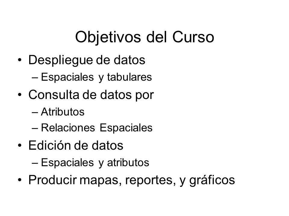 Objetivos del Curso Despliegue de datos Consulta de datos por