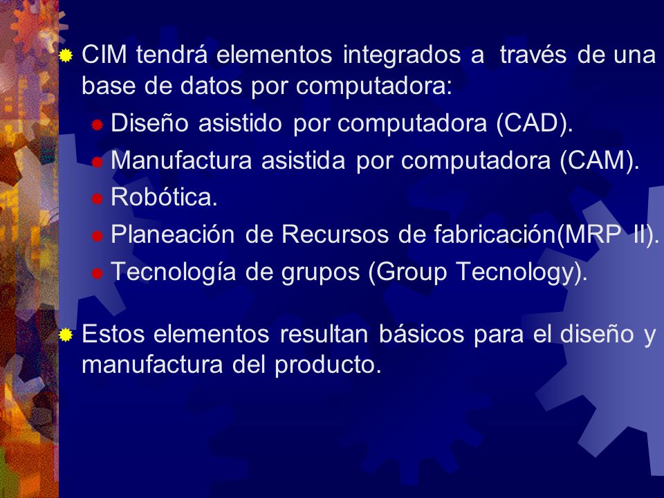 CIM tendrá elementos integrados a través de una base de datos por computadora: