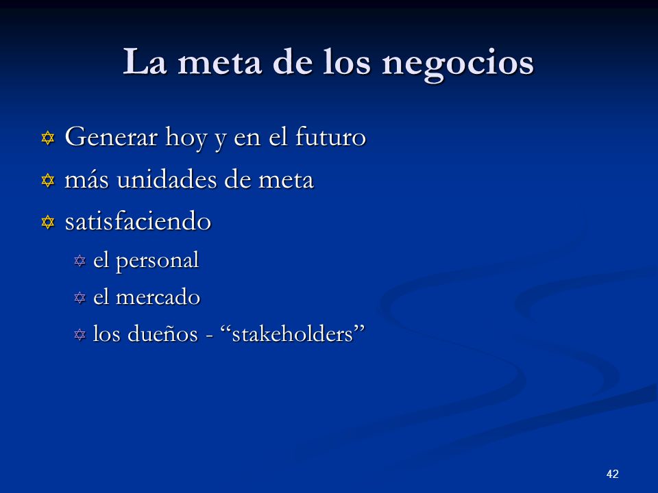 La meta de los negocios Generar hoy y en el futuro