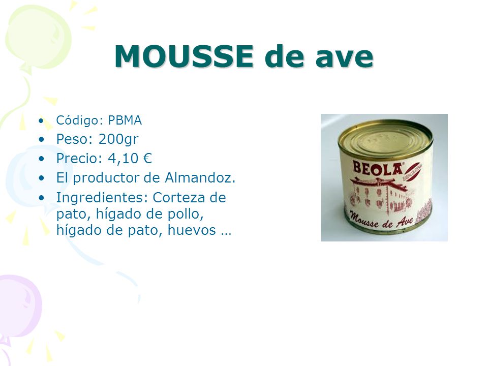MOUSSE de ave Peso: 200gr Precio: 4,10 € El productor de Almandoz.