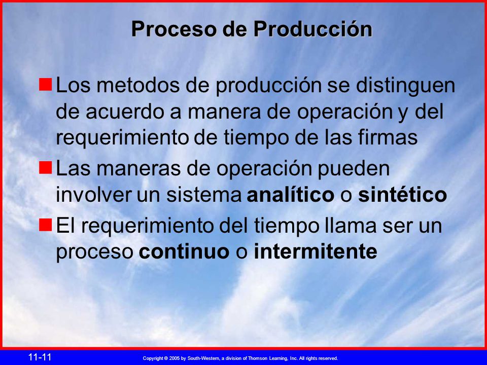 Proceso de Producción Los metodos de producción se distinguen de acuerdo a manera de operación y del requerimiento de tiempo de las firmas.