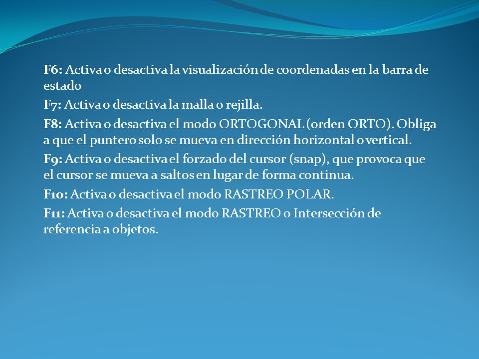 F6: Activa o desactiva la visualización de coordenadas en la barra de estado