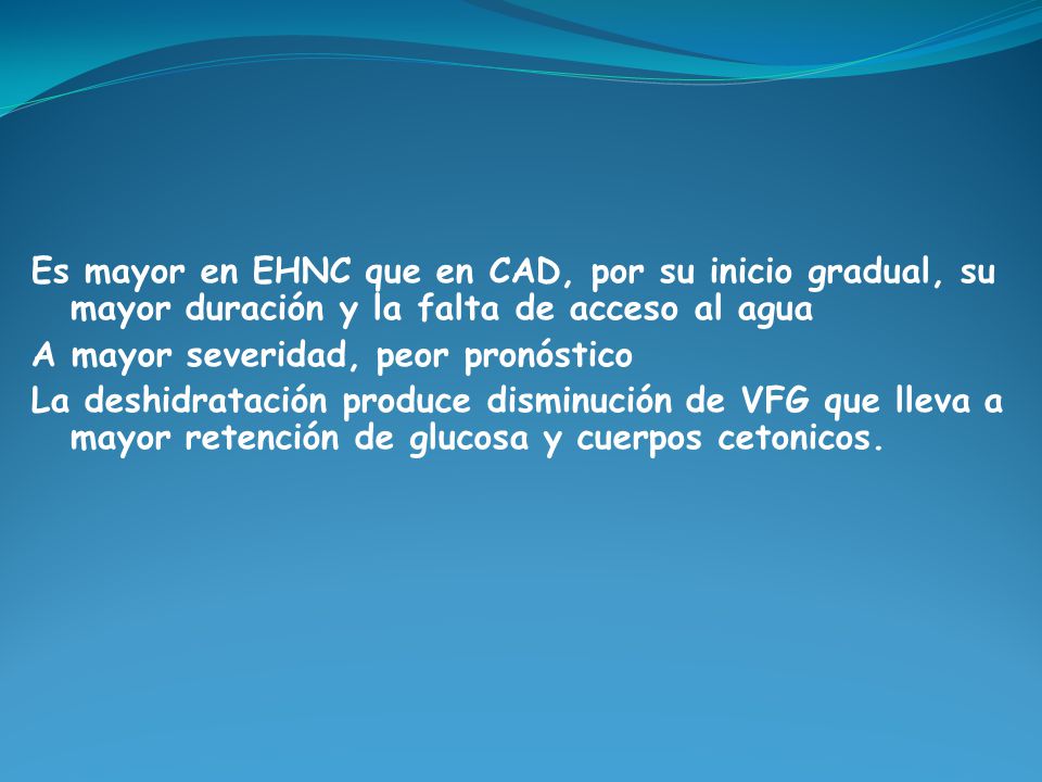 Es mayor en EHNC que en CAD, por su inicio gradual, su mayor duración y la falta de acceso al agua
