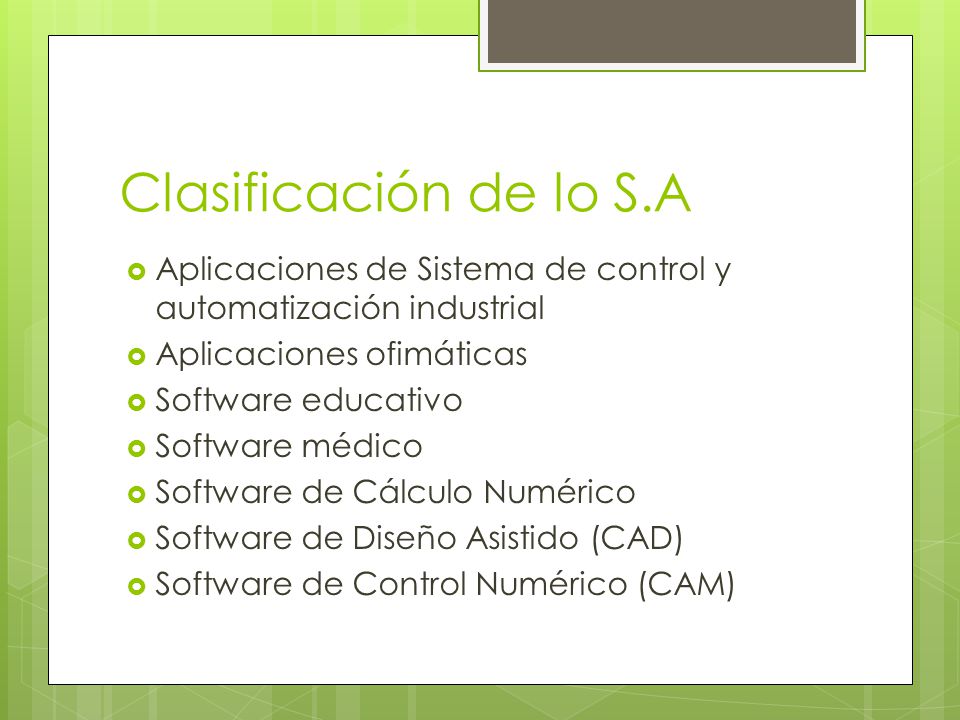 Clasificación de lo S.A Aplicaciones de Sistema de control y automatización industrial. Aplicaciones ofimáticas.