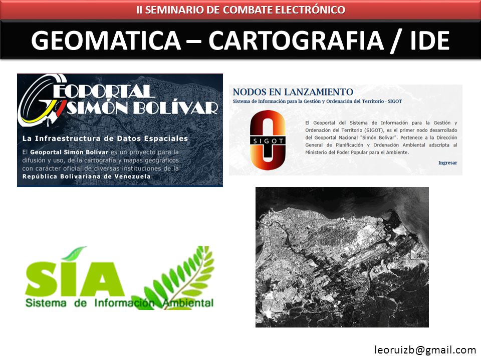 II SEMINARIO DE COMBATE ELECTRÓNICO GEOMATICA – CARTOGRAFIA / IDE