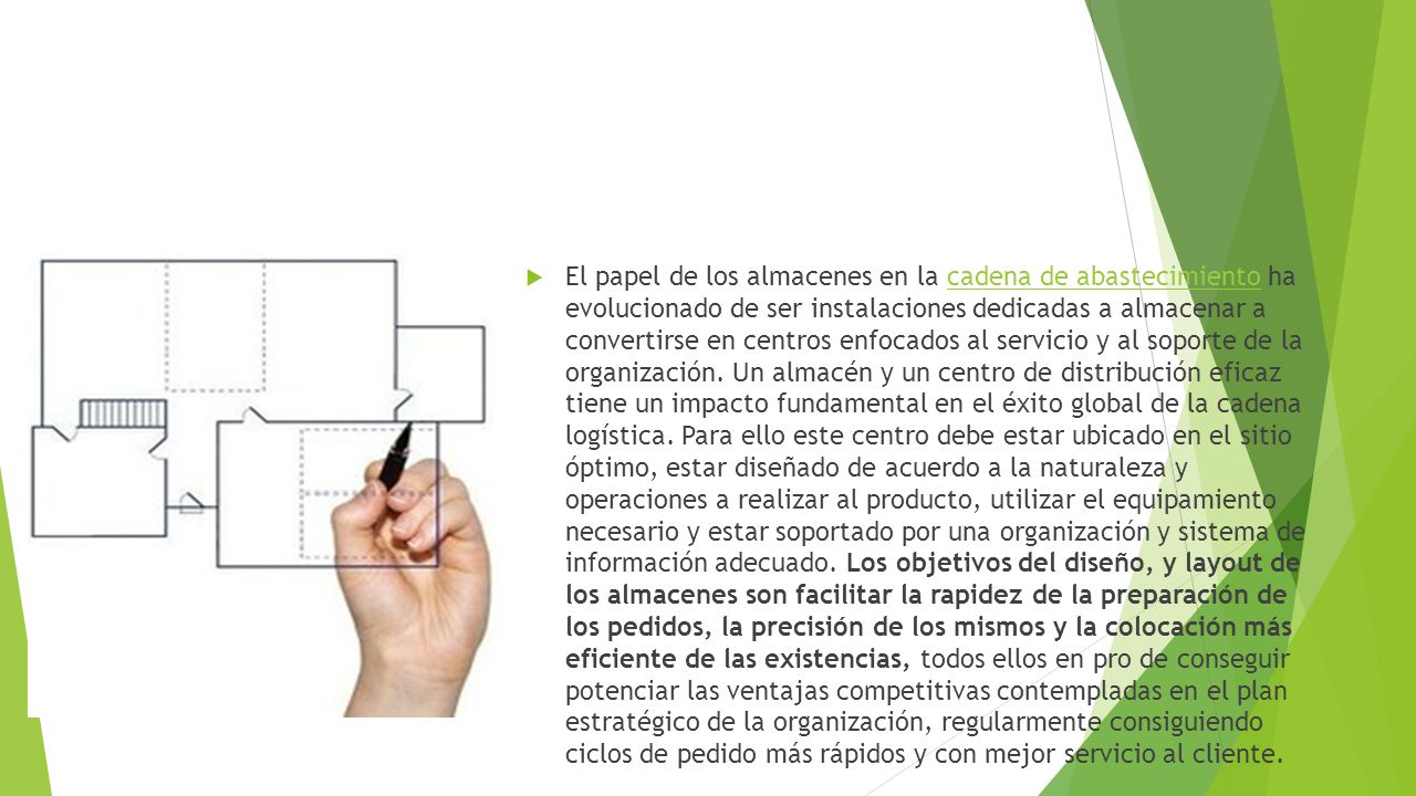 El papel de los almacenes en la cadena de abastecimiento ha evolucionado de ser instalaciones dedicadas a almacenar a convertirse en centros enfocados al servicio y al soporte de la organización.
