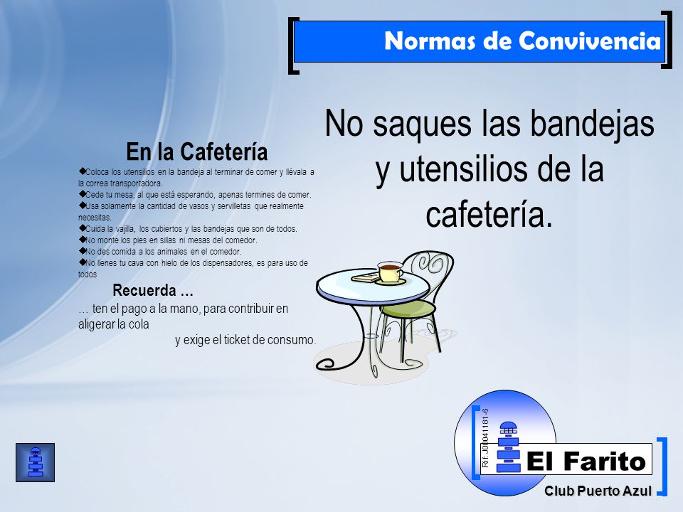 No saques las bandejas y utensilios de la cafetería.