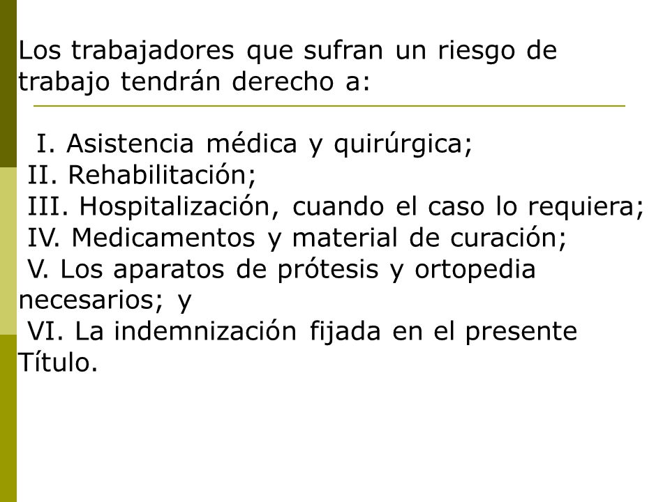 Los trabajadores que sufran un riesgo de trabajo tendrán derecho a: