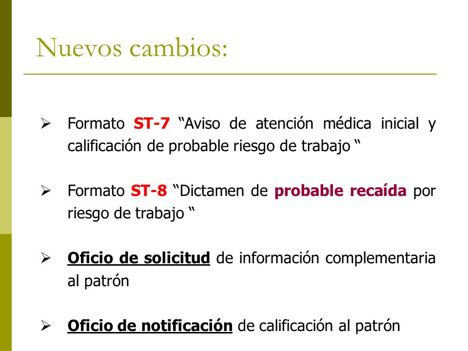Nuevos cambios: Formato ST-7 Aviso de atención médica inicial y calificación de probable riesgo de trabajo