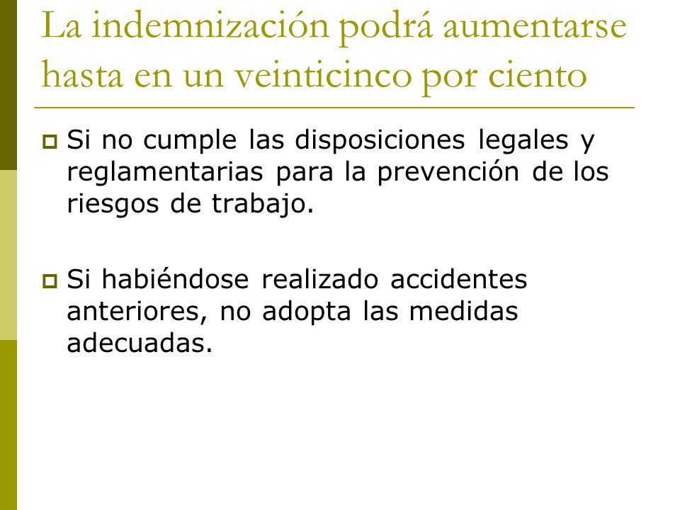 La indemnización podrá aumentarse hasta en un veinticinco por ciento
